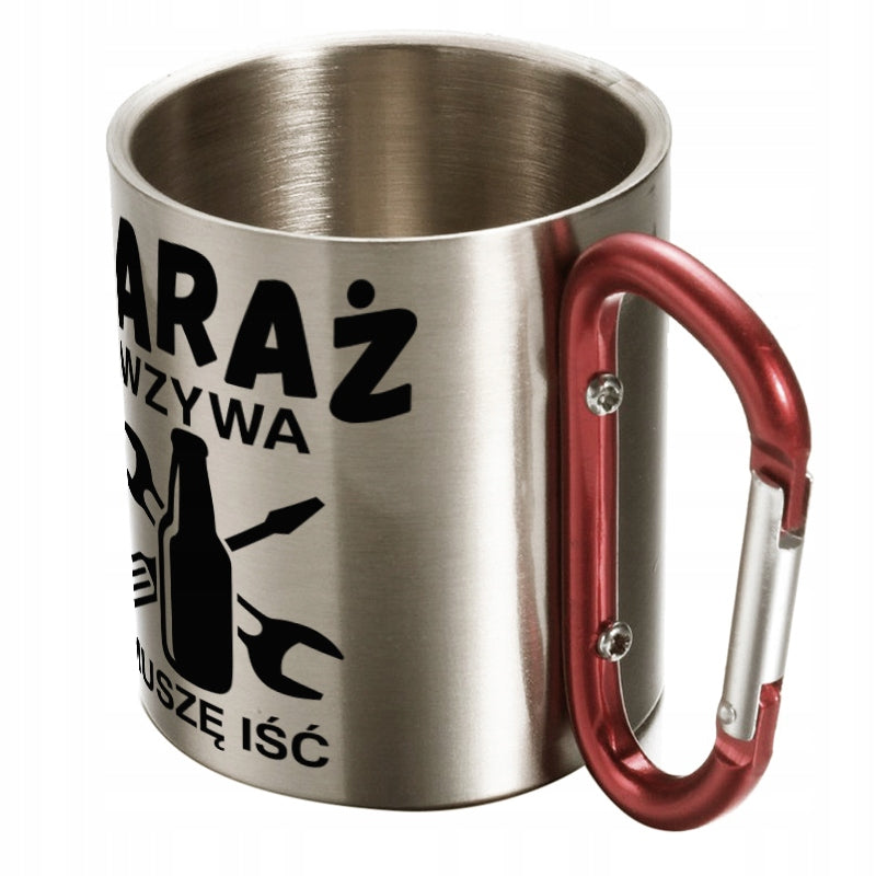 CUP WITH CARABINER GARAGE CALLS, I HAVE TO GO 300ML Color silver